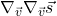 \nabla_{\vec{v}} \nabla_{\vec{v}} \vec{s}