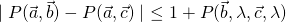 \mid P(\vec{a},\vec{b})-P(\vec{a},\vec{c})\mid\,\,\leq 1+P(\vec{b},\lambda,\vec{c},\lambda)