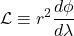\displaystyle \mathcal{L} \equiv r^2 \frac{d\phi}{d\lambda}