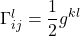 \Gamma^l_{ij}=\displaystyle \frac12 g^{kl}